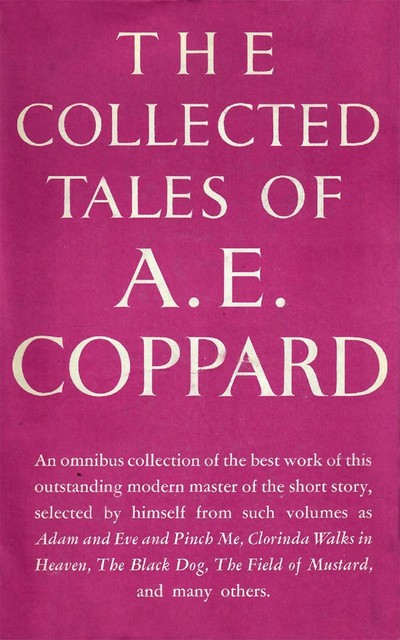 The Collected Tales of A. E. Coppard, A.E. Coppard
