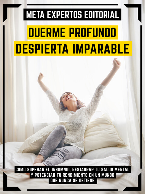 Duerme Profundo Despierta Imparable, Meta Expertos Editorial