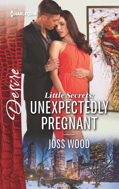 Little Secrets: Unexpectedly Pregnant, Joss Wood