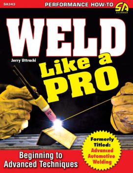 Weld Like a Pro, Jerry Uttrachi