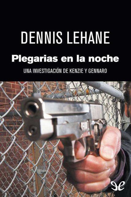 Plegarias en la noche, Dennis Lehane