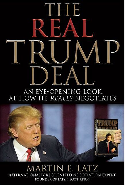 The Real Trump Deal, Martin E. Latz