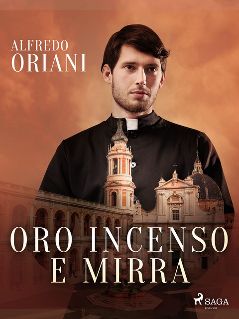 Oro incenso e mirra, Alfredo Oriani