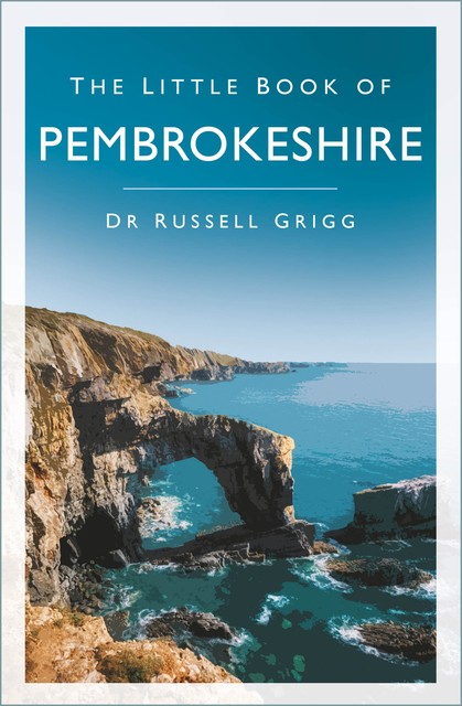 The Little Book of Pembrokeshire, Russell Grigg