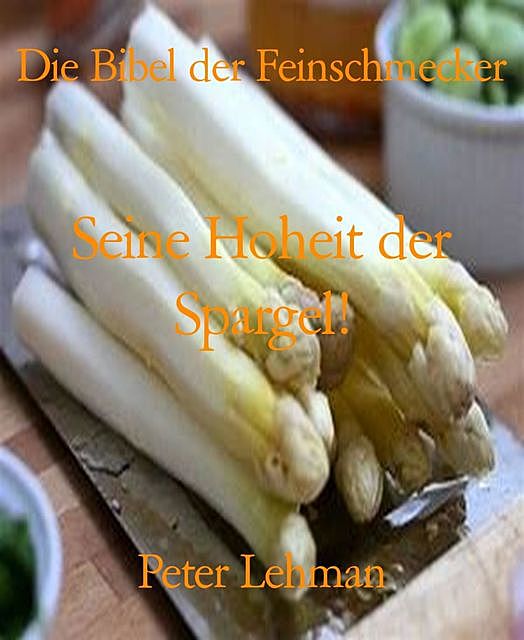 Die Bibel der Feinschmecker, Peter Lehman