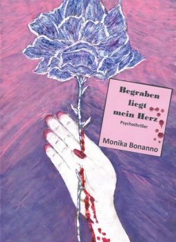 Begraben liegt mein Herz, Monika Bonanno