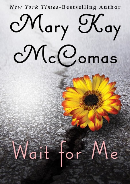 Wait for Me, Mary K McComas