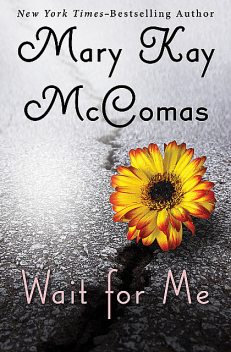 Wait for Me, Mary K McComas