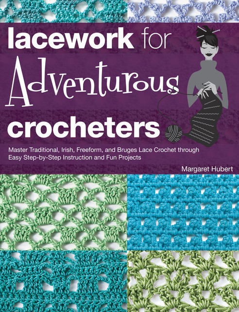 Lacework for Adventurous Crocheters, Margaret Hubert