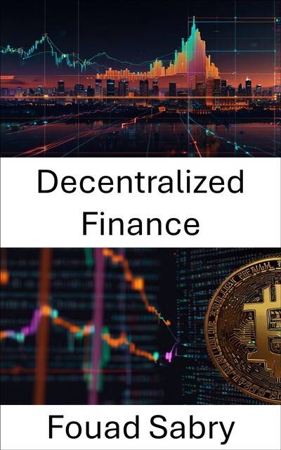 Decentralized Finance, Fouad Sabry