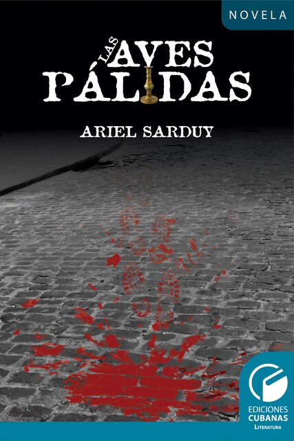 Las aves pálidas, Ariel Sarduy Padrón