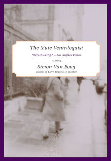 The Mute Ventriloquist, Simon Van Booy