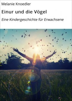 Einur und die Vögel, Melanie Knoedler