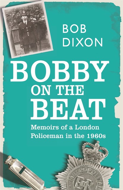 Bobby on the Beat, Bob Dixon