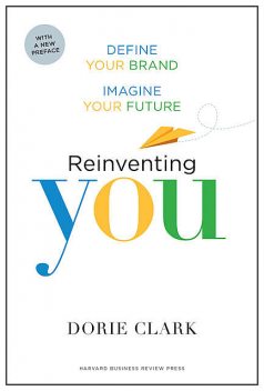 Reinventing You, With a New Preface, Dorie Clark