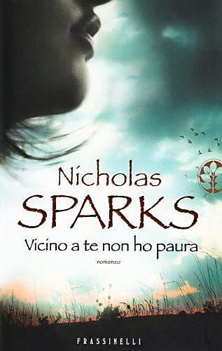 Vicino a Te Non Ho Paura, Nicholas Sparks