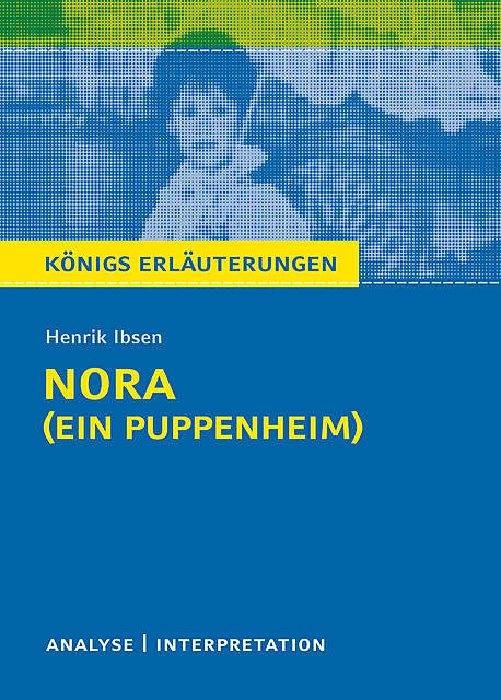 Nora (Ein Puppenheim) von Henrik Ibsen, Henrik Ibsen, Rüdiger Bernhardt