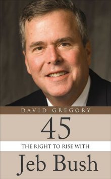 45: The Right To Right With Jeb Bush, Gregory David