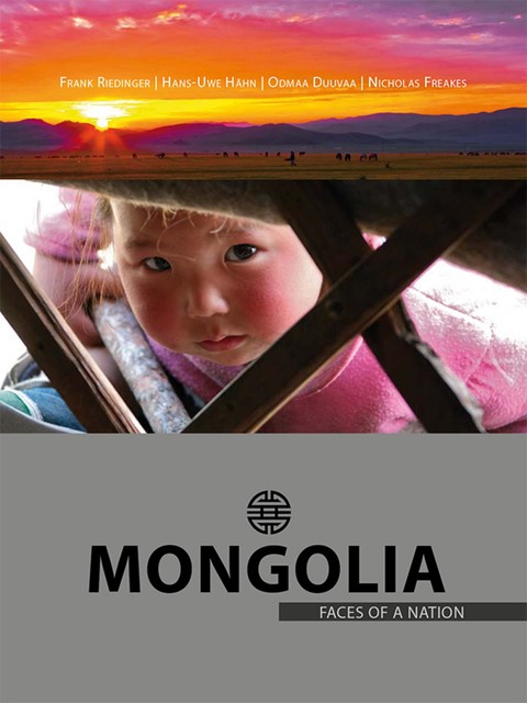 Mongolia – Faces of a Nation, Frank Riedinger