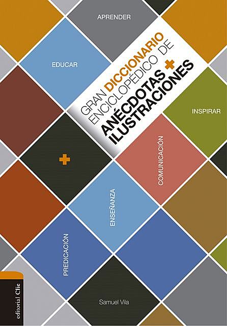 Gran diccionario enciclopédico de anécdotas e ilustraciones, Samuel Vila Ventura