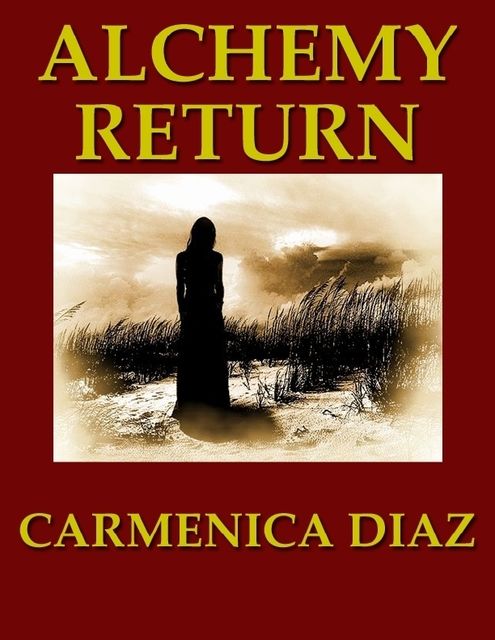 Alchemy Return, Carmenica Diaz