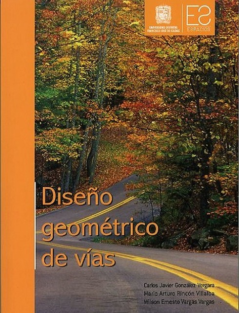 Diseño Geometrico de Vías, Carlos González, Wilson Ernesto Vargas
