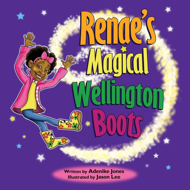 Renae and Her Magical Wellingtons, Adenike Jones