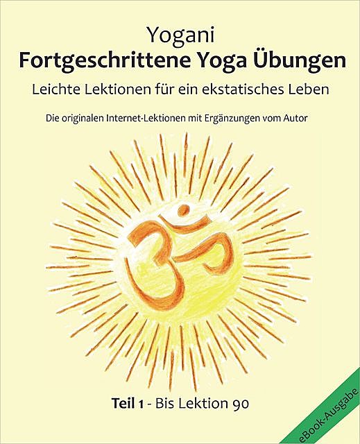 Fortgeschrittene Yoga Übungen – Teil 1, Yogani, Bernd Prokop
