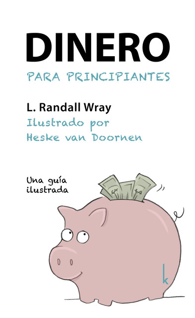 Dinero para principiantes, L. Randall Wray