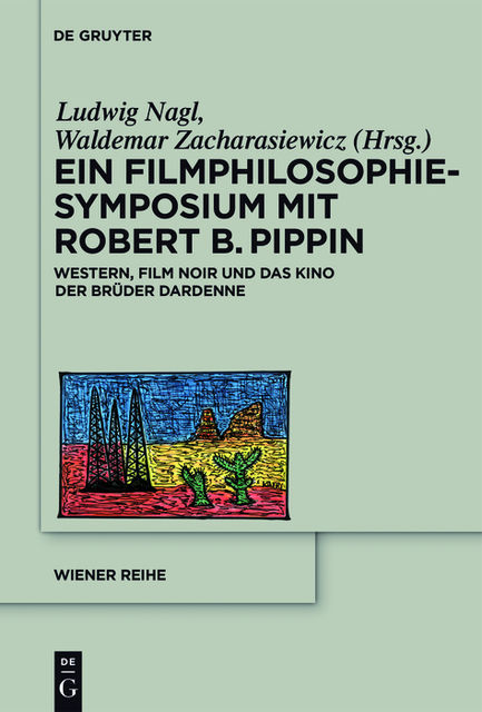 Ein Filmphilosophie-Symposium mit Robert B. Pippin, Ludwig Nagl, Waldemar Zacharasiewicz