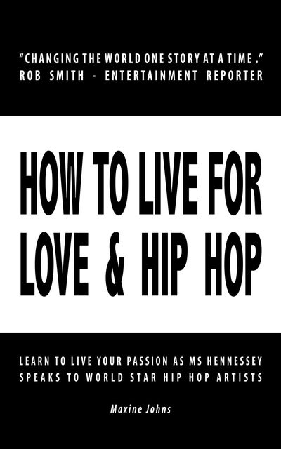 HOW TO LIVE FOR LOVE & HIP HIP, Maxine Johns