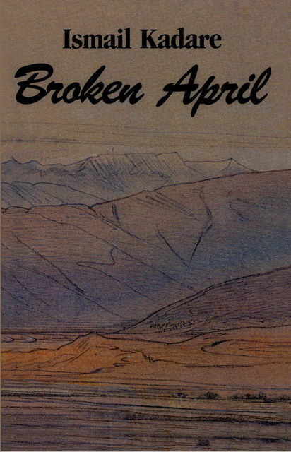 Broken April, Ismail Kadare