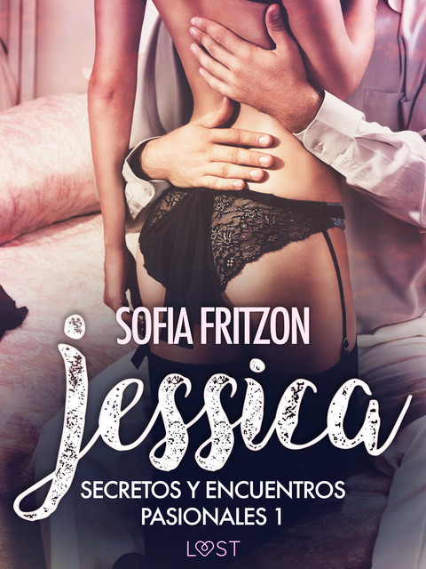 Jessica: Secretos y Encuentros Pasionales 1, Sofia Fritzson