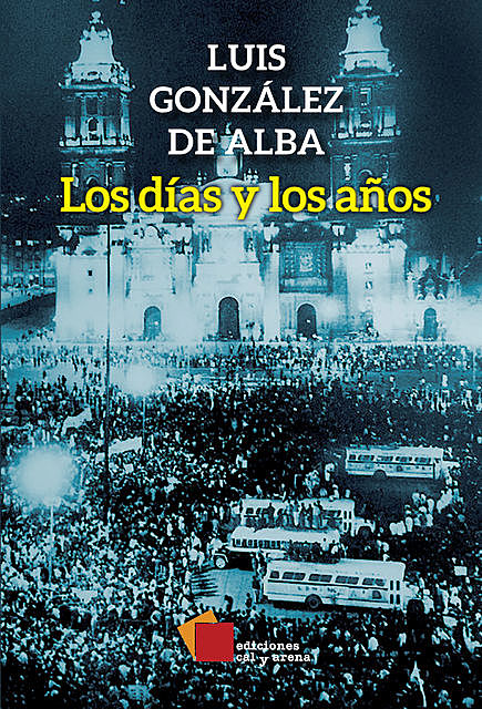 Los días y los años, Luis González de Alba
