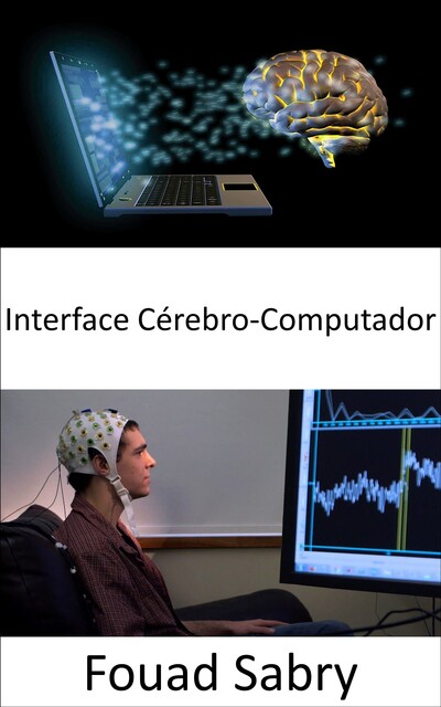 Interface Cérebro-Computador, Fouad Sabry