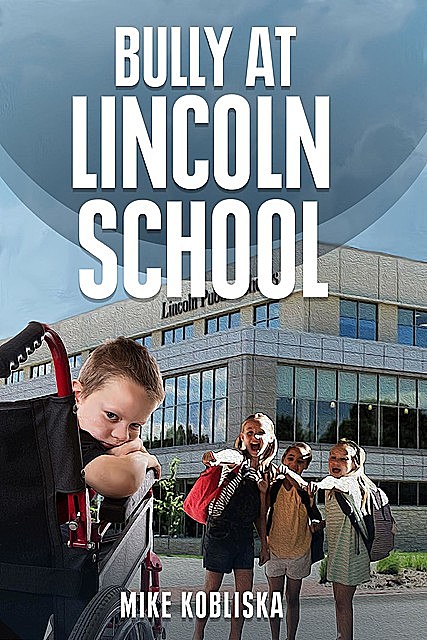Bully at Lincoln School, Mike Kobliska