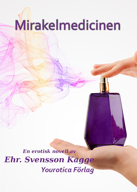 Mirakelmedicinen, Ehr. Svensson Kagge