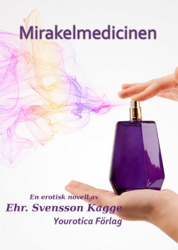 Mirakelmedicinen, Ehr. Svensson Kagge