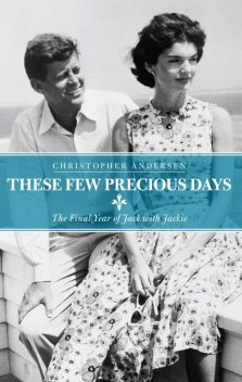 These Few Precious Days, Christopher Andersen
