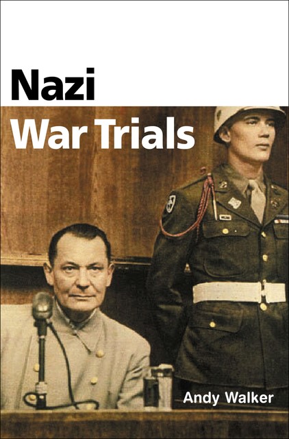 Nazi War Trials, Andrew Walker