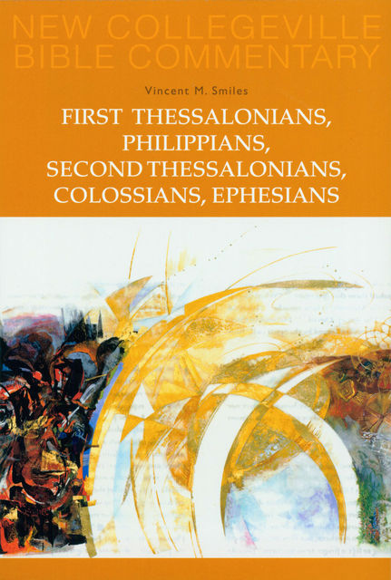 First Thessalonians, Philippians, Second Thessalonians, Colossians, Ephesians, Vincent Smiles