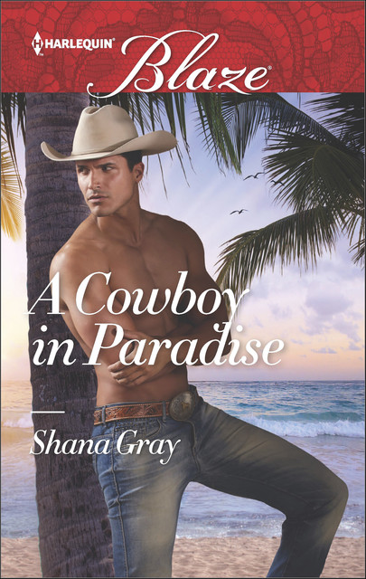 A Cowboy In Paradise, Shana Gray