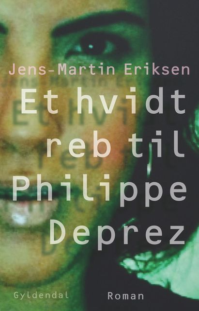 Et hvidt reb til Philippe Déprez, Jens-Martin Eriksen