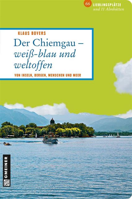Der Chiemgau – weiß-blau und weltoffen, Klaus Bovers