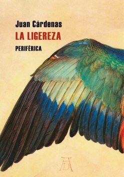 La ligereza, Juan Cárdenas