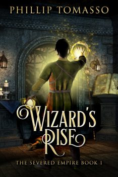 Severed Empire: Wizard's Rise, Phillip Tomasso