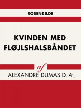 Kvinden med fløjlshalsbåndet, Alexandre Dumas D.Æ.