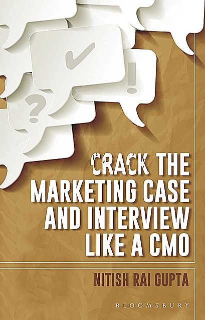 Crack the Marketing Case and Interview like a CMO, Nitish Rai Gupta