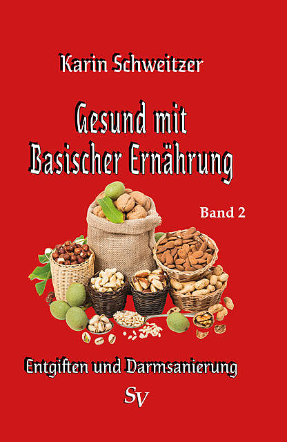 Gesund mit basischer Ernährung Band 2, Karin Schweitzer