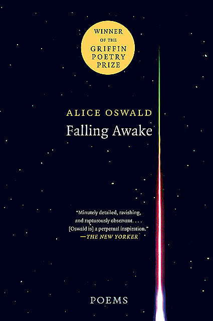 Falling Awake: Poems, Alice Oswald